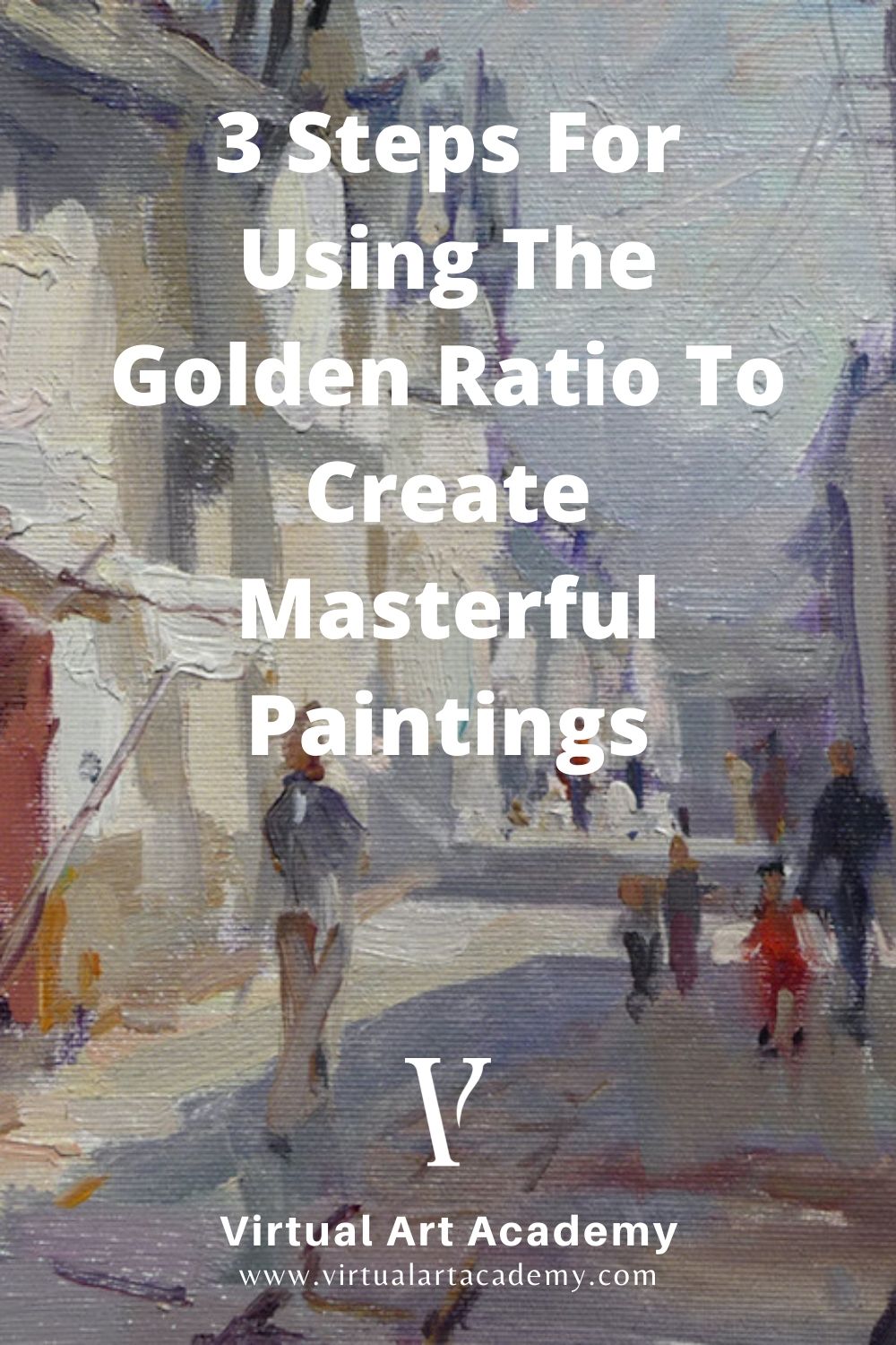 3 Steps For Using The Golden Ratio To Create Masterful Paintings